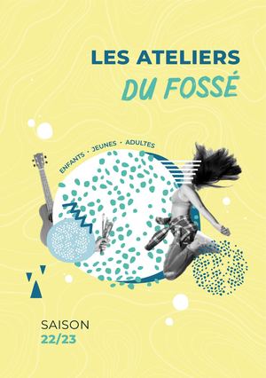 Les ateliers du Fossé - SAISON 2022/23