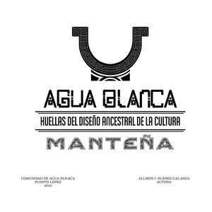 Agua Blanca Huellas del Diseño Ancestral de la Cultura Manteña