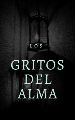 LOS GRITOS DEL ALMA