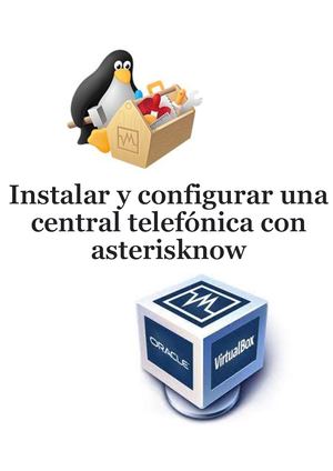 Material para instalar y configurar una central telefónica con asterisknow.
