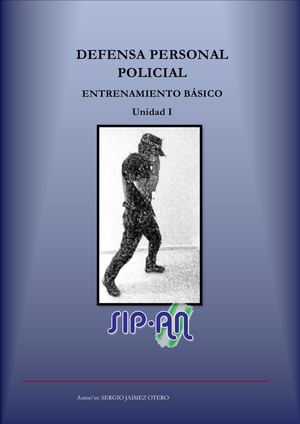 32-22 DEFENSA PERSONAL  POLICIAL.  ENTRENAMIENTO BÁSICO.  UNIDAD I