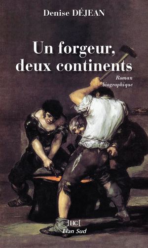 Un forgeur, deux continents, roman de Denise Déjean