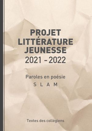 PLJ 2021-2022 - Paroles en poésie / SLAM  (Textes des collégiens)