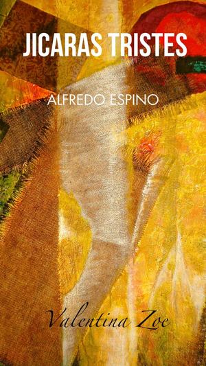 Jícaras Tristes Alfredo Espino | Valentina Zoe