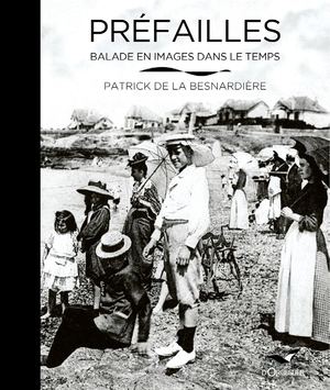 Préfailles, balade en images dans le temps