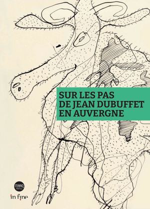 Sur les pas de Jean Dubuffet en Auvergne (extrait)