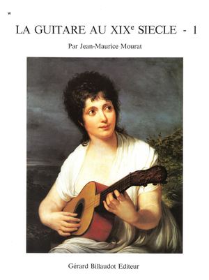 Jean-Maurice MOURAT - La Guitare Au XIXe Siècle