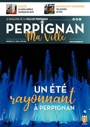 PERPIGNAN MA VILLE N°12 - JUILLET-AOÛT 2022