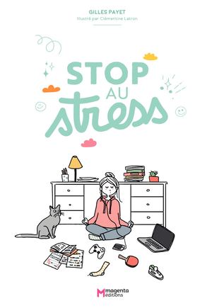 Stop au stress - Gilles Payet - Magenta Éditions - SOMMAIRE ET EXTRAIT
