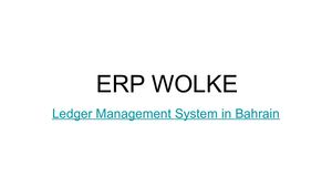 Cloud Based General Ledger Management Software in Bahrain and other GCC countries.