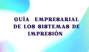 Guía Empresarial De Los Sistemas De Impresión