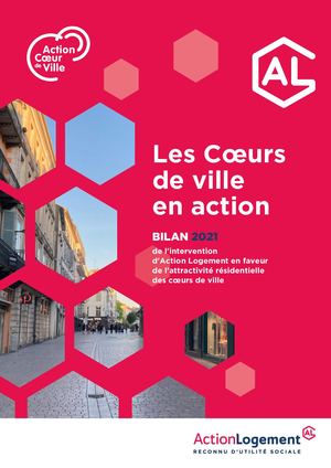 Bilan Action Coeur de Ville 2021 Action Logement