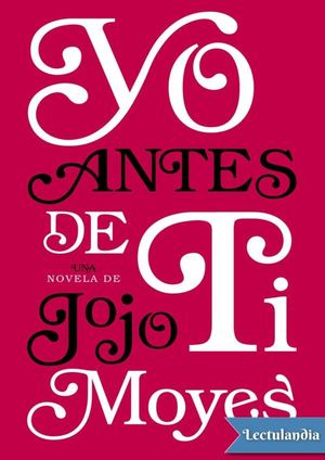 Yo Antes De Ti Jojo Moyes