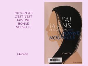 Charlotte présente "J'ai 14 ans et ce n'est pas une bonne nouvelle"