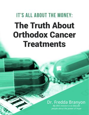 It S All About The Money The Truth About Orthodox Cancer Treatments