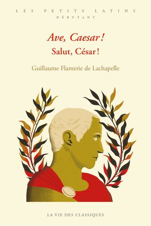 Extrait : Guillaume Flamerie De Lachapelle - Ave, Caesar ! Salut, César !