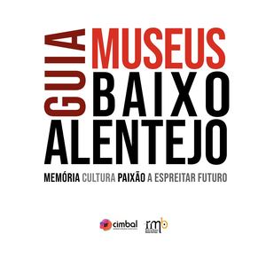 Guia dos Museus do Baixo Alentejo