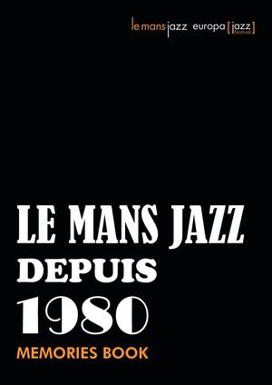 MEMORIES BOOK [Le Mans Jazz depuis 1980]