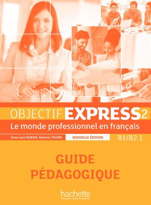 Objectif Express 2 2e éd. Guide pédagogique - Extrait