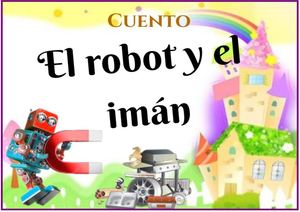 Cuento El Robot Y El Imán