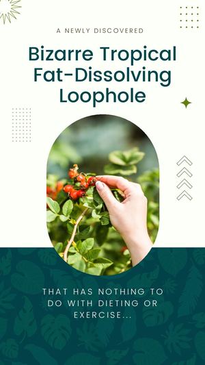 Tropical Loophole Dissolves Fat