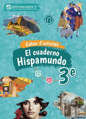 HISPAMUNDO - CUADERNO - Espagnol 3e - Lelivrescolaire.fr