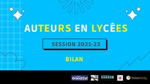 Auteurs en Lycées 2021-22_Bilan en images