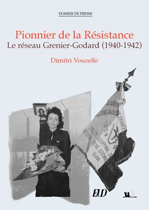 Dossier de presse "Pionnier de la Résistance. Le réseau Grenier-Godard (1940-1942)