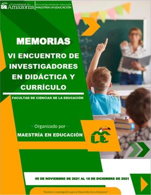 Memorias Vi Encuentro De Investigadores En Didáctica Y Curriculo