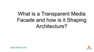 What Is A Transparent Media Facade And How Is It Shaping Architecture