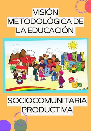 Visión Metodológica De La Educación Sociocomunitaria Productiva (1)