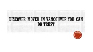 Discover Mover In Vancouver You Can Do Trust