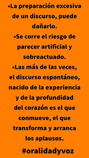 Preparar excesivamente un discurso, no es bueno.