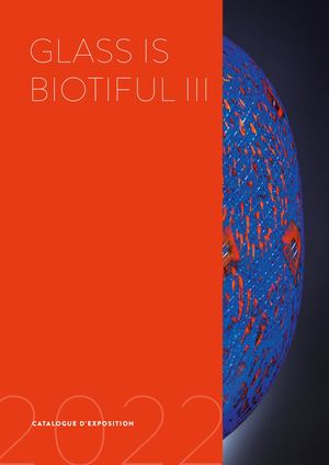 Catalogue d'exposition Glass is Biotiful III