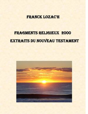 Fragments Religieux 2000 Suivi D' Extraits Du Nouveau Testament