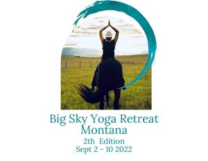 Big Sky Yoga Retreat. Sept 2 - 10 . 2022