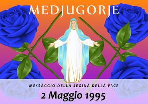 Messaggio della Madonna di Medjugorje del 2 Maggio 1995