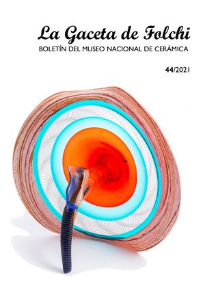 LA GACETA DE FOLCHI. BOLETÍN DEL MUSEO NACIONAL DE CERÁMICA N.º 44. JULIO-DICIEMBRE 2021
