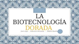 La Biotecnología Dorada