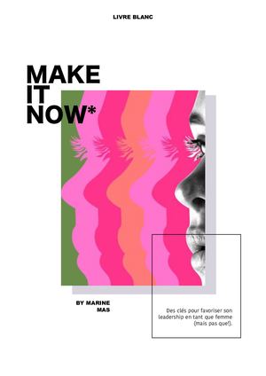 Make it now - Livre Blanc Leadership au féminin