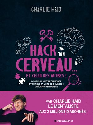 Hack ton cerveau...et celui des autres !