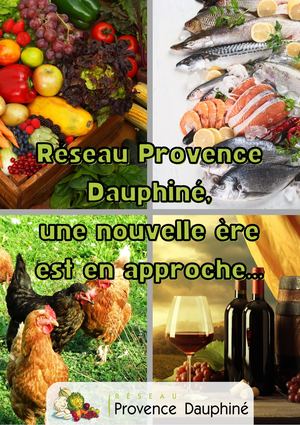 Réseau Provence Dauphine, une nouvelle ère...
