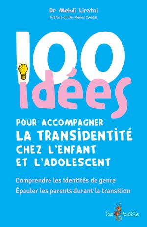 Extrait 100 idées pour accompagner la transidentité chez l’enfant et l’adolescent - Medhi Liratni