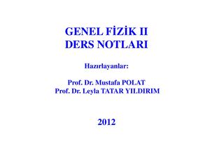 Genel Fizik II - Prof.Dr. Mustafa Polat & Prof.Dr. Leyla Tatar Yıldırım