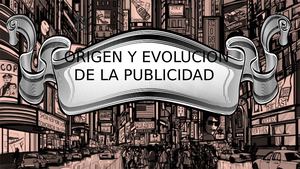 Origen Y Evolucion De La Publicidad