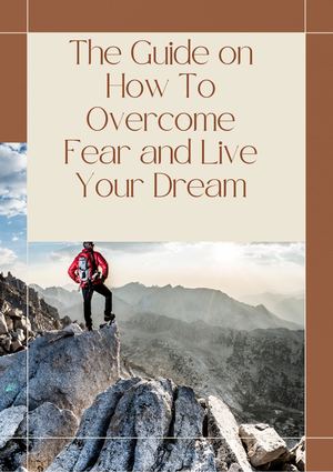 Calaméo - The Guide on How To Overcome Fear and Live Your Dream