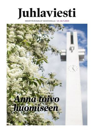 Juhlaviesti 2023 - Herättäjäjuhlat Seinäjoella  14.–16.7.2023