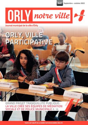 Orly Notre Ville N°467 - Septembre-Octobre 2022
