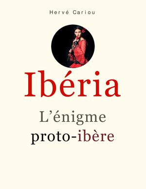 Ibéria : L’énigme proto-ibère