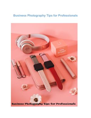 Business Photography Tips For Professionals